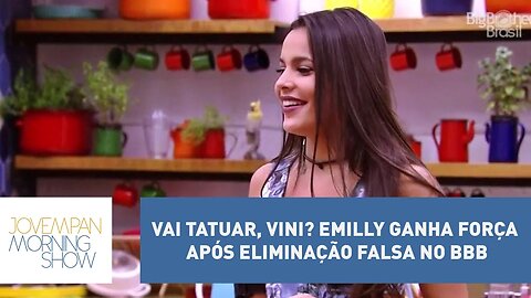 Vai tatuar, Vini? Emilly ganha força após eliminação falsa no BBB