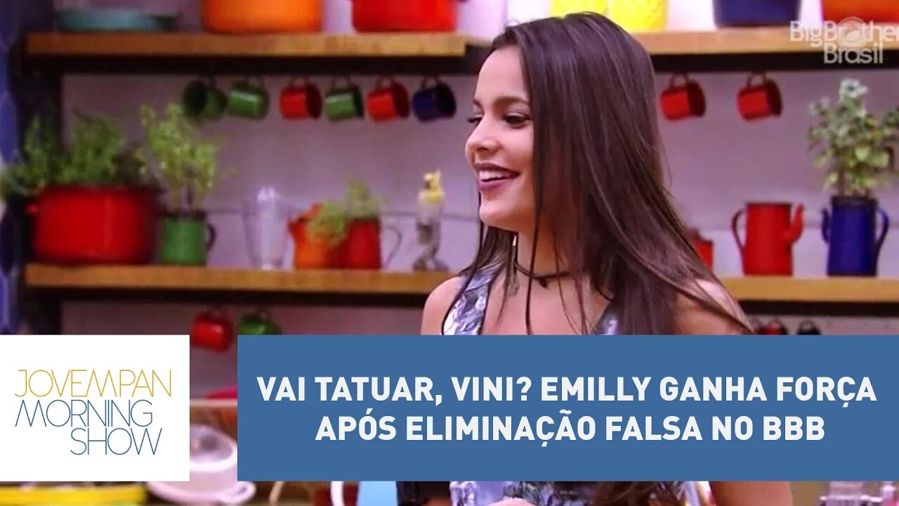 Vai tatuar, Vini? Emilly ganha força após eliminação falsa no BBB