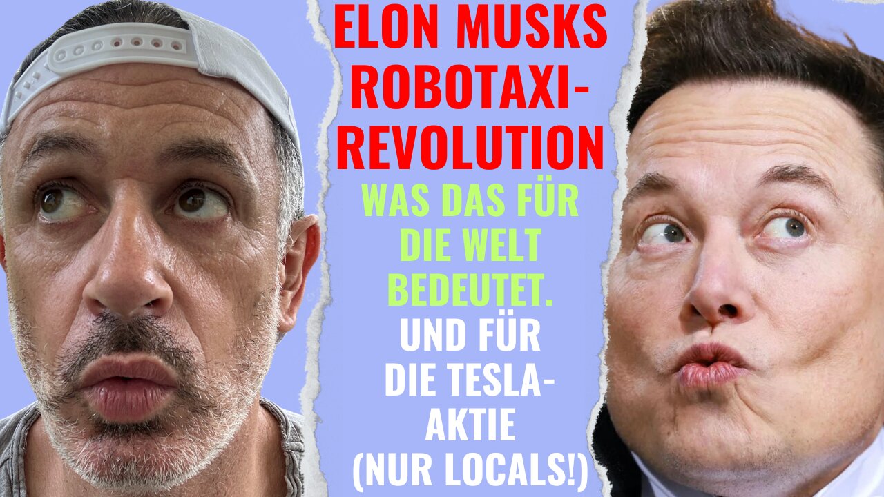 Elon Musks Robotaxi-Revolution: Was das für die Welt bedeutet (und für die Tesla-Aktie: Locals!)