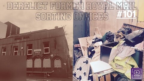 Derelict Former Royal Mail Sorting Offices _ Abandoned Places UK _ Boxing Day Special