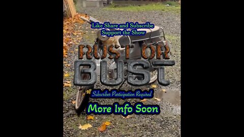 What is that, THAT even REAL, Rust or Bust Subscriber Participation Required