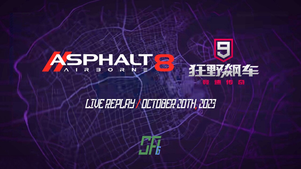 [Asphalt Series] Asphalt 8 & Asphalt 9 China Version | Live Replay | October 20th, 2023 (UTC+08)