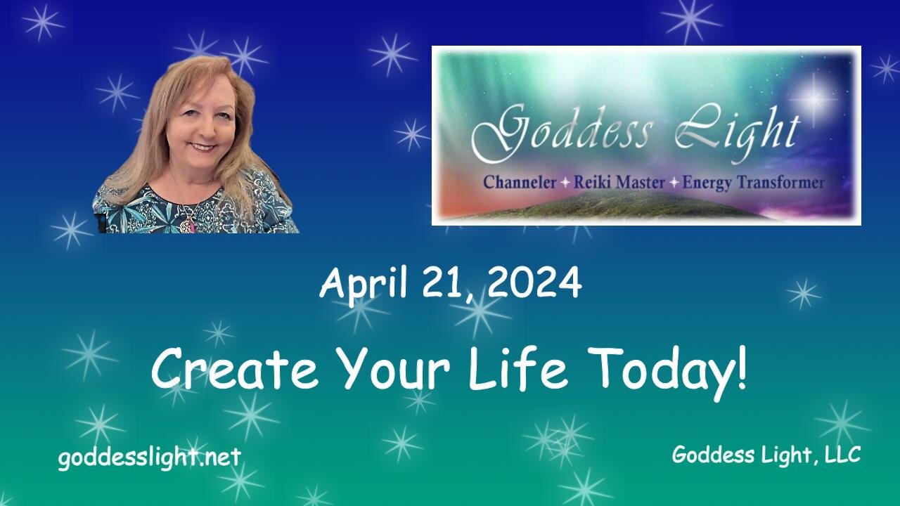 04-21-24 Create Your Life Today!