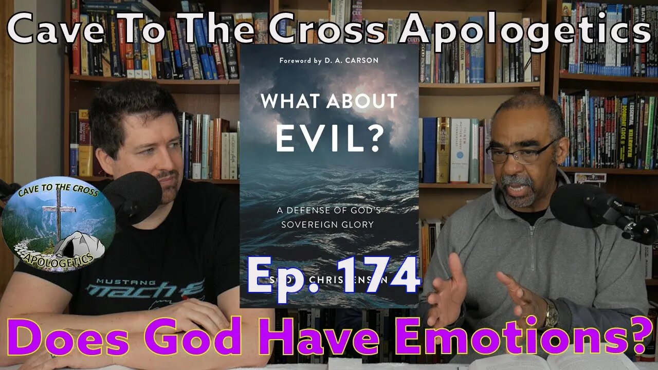 Does God Have Emotions? - Ep.174 - What About Evil? - The Suffering Redeemer - Part 1