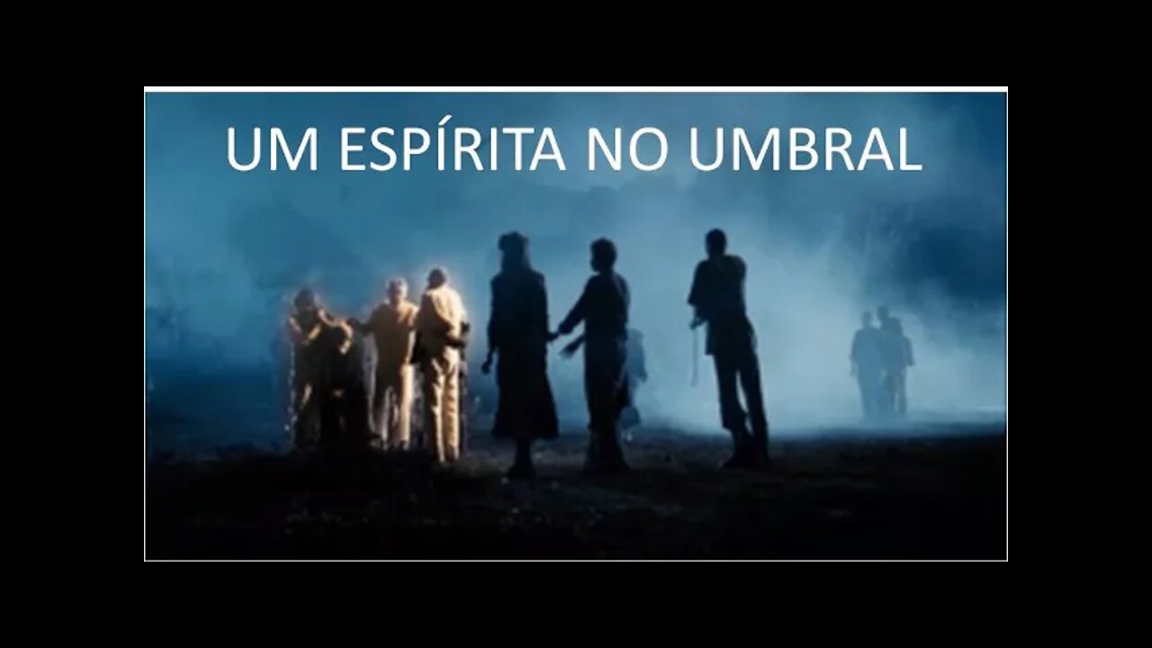 UM ESPIRITA NO UMBRAL "PARA REFLETIR"