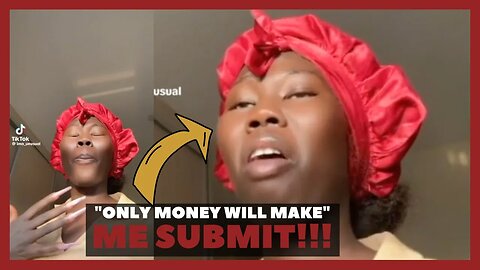 Black Woman Say's "I Only Submit To MONEY"...