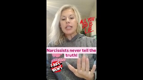 Narcissists never tell the truth!