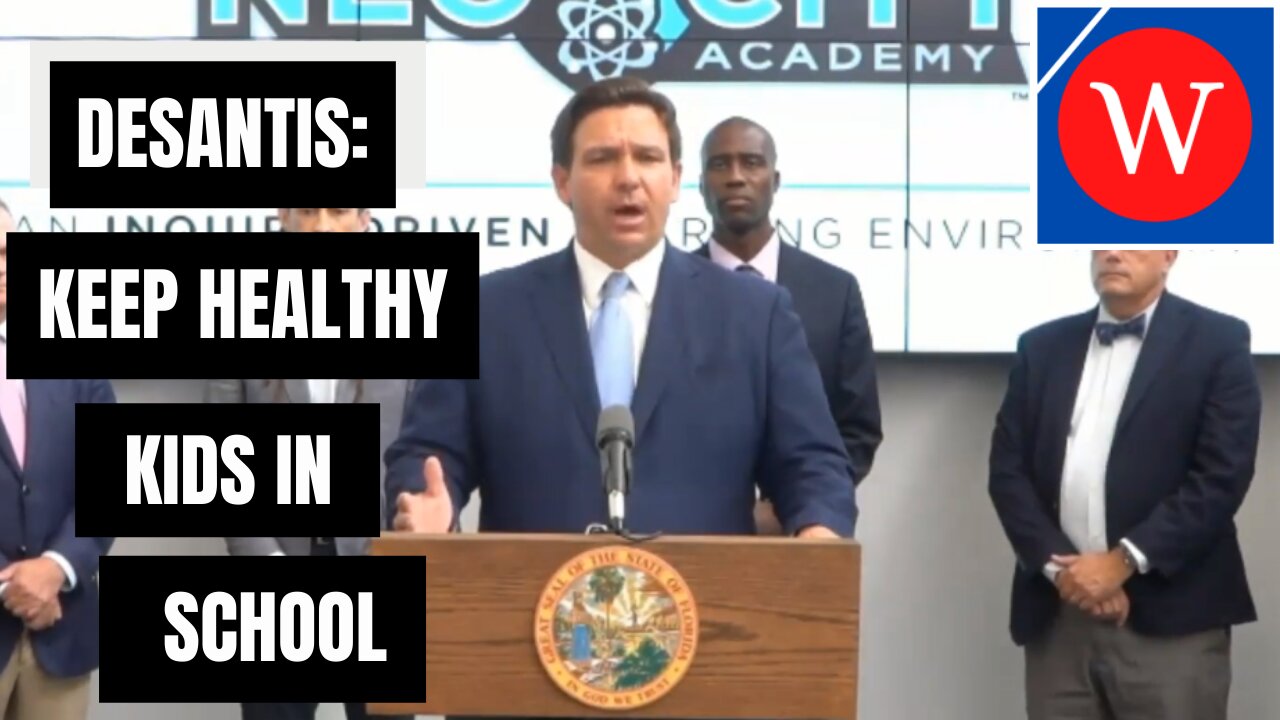 DeSantis On Delta Variant In Schools: "Keep Healthy Kids In Class"