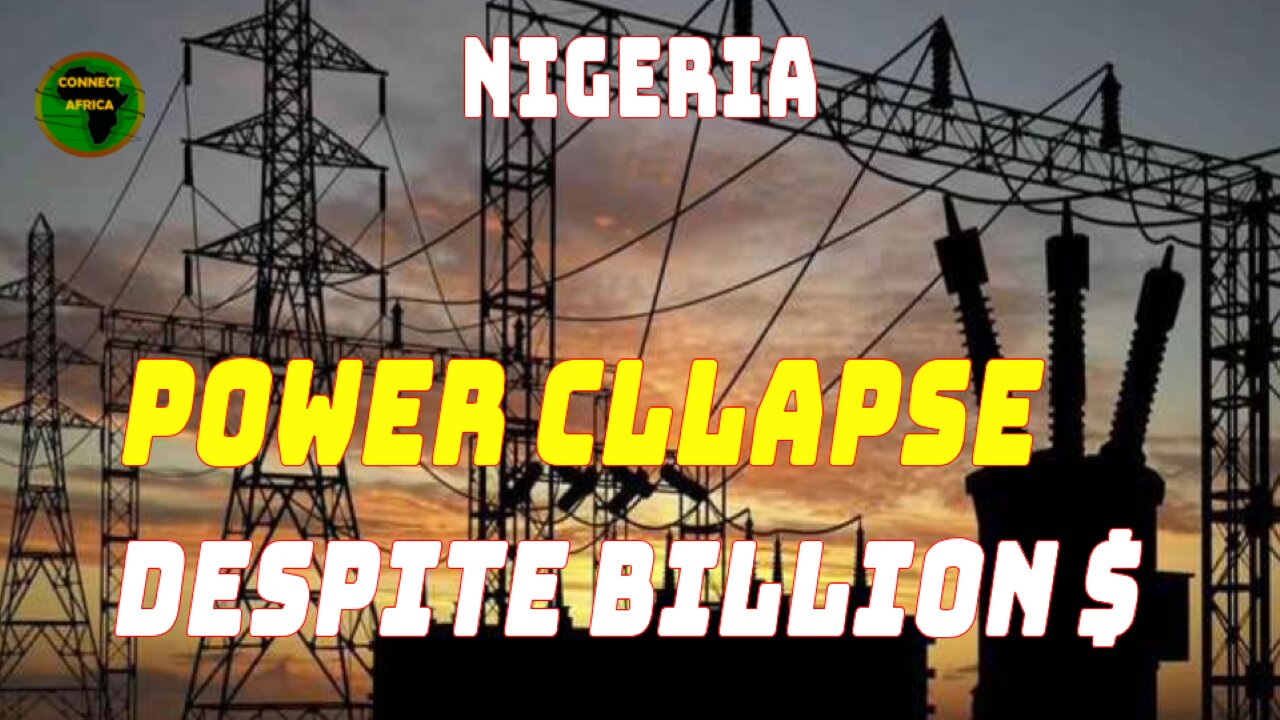 NIGERIA'S POWER GRID COLLAPSE DESPITE $ 1.2 BLN LOAN