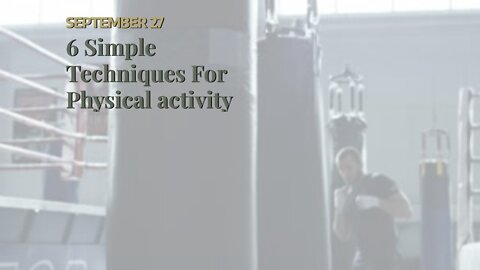 6 Simple Techniques For Physical activity