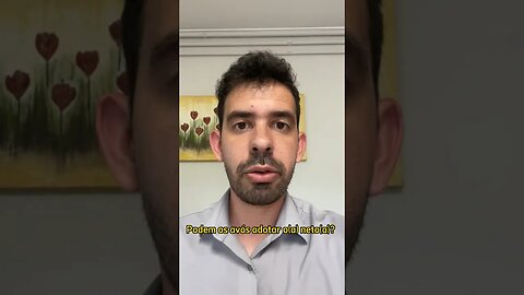 AVÓS podem ADOTAR O(A) NETO(A)?