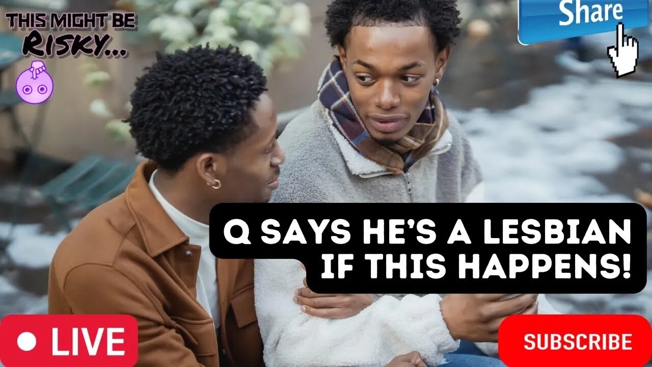"HE IN A LESBIAN RELATIONSHIP!" SO Q SAYS IF A MAN DOESNT GET THE BIG PIECE OF CHICKEN! JODI SYNDROM