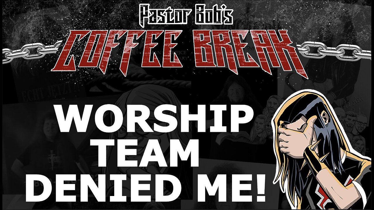 WORSHIP TEAM DENIED ME / Pastor Bob's Coffee Break