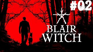 Blair Witch |02| J'ai un problème je crois