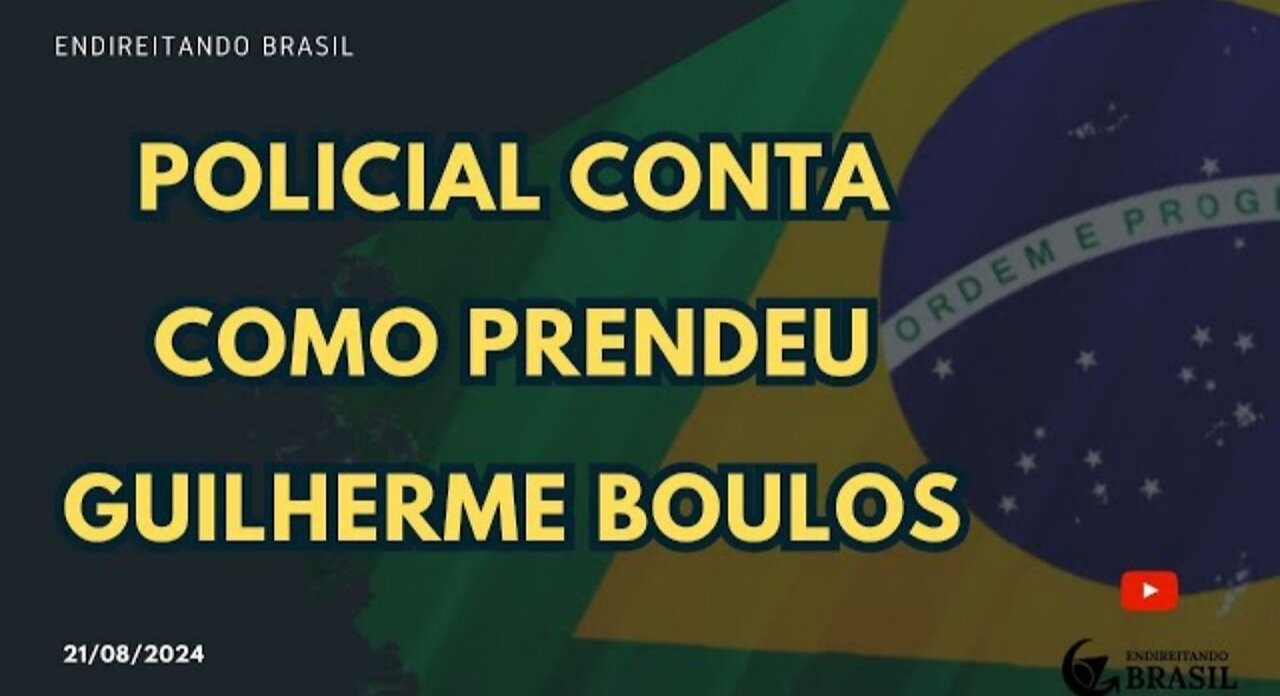 POLICIAL conta como PRENDEU GUILHERME BOULOS