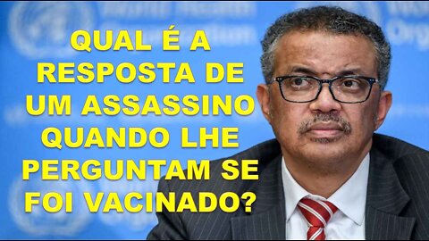 QUAL É A RESPOSTA DE UM ASSASSINO QUANDO LHE PERGUNTAM SE FOI VACINADO?