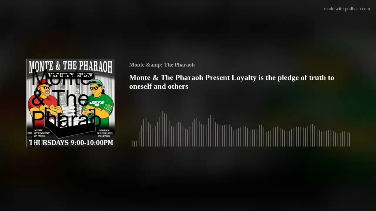 Monte & The Pharaoh Present Loyalty is the pledge of truth to oneself and others