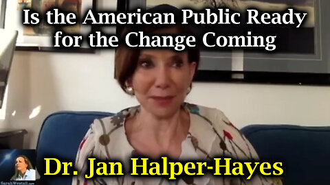 Dr. Jan Halper-Hayes Is the American Public Ready for the Change Coming