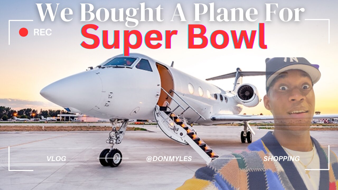 I Bought A Jet For SUPER BOWL