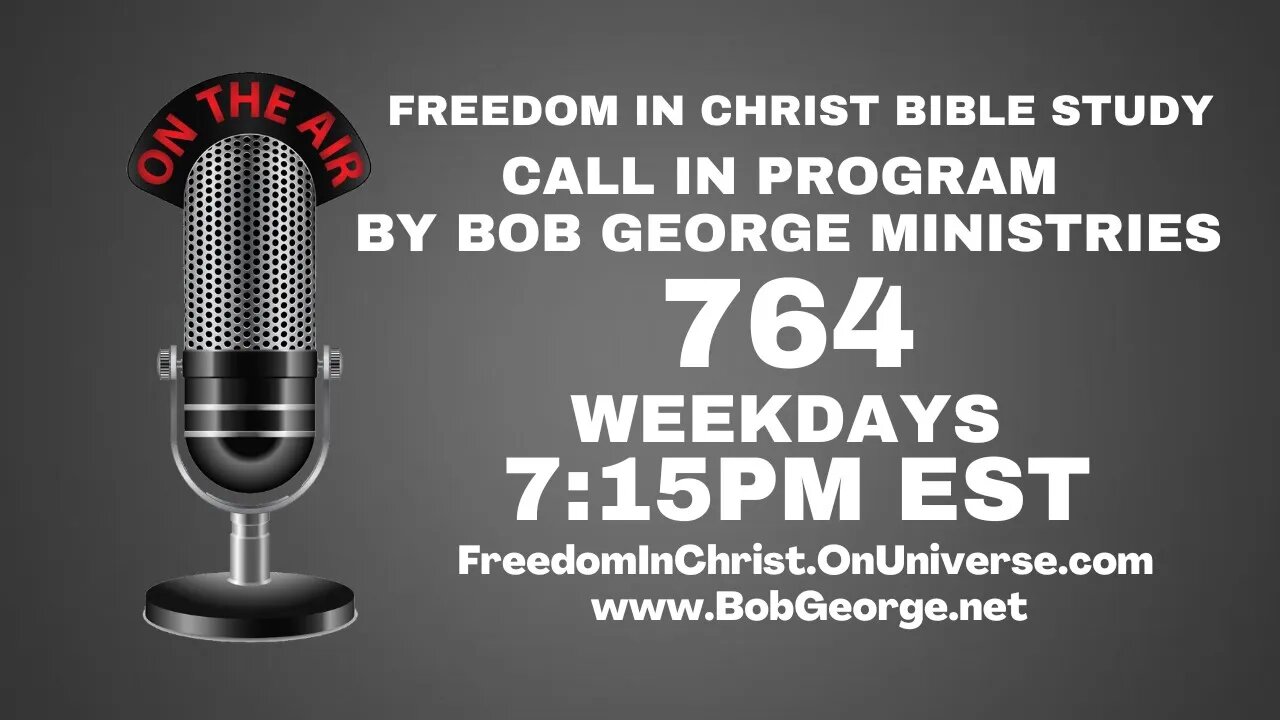 Call In Program by Bob George Ministries P764 | BobGeorge.net | Freedom In Christ Bible Study