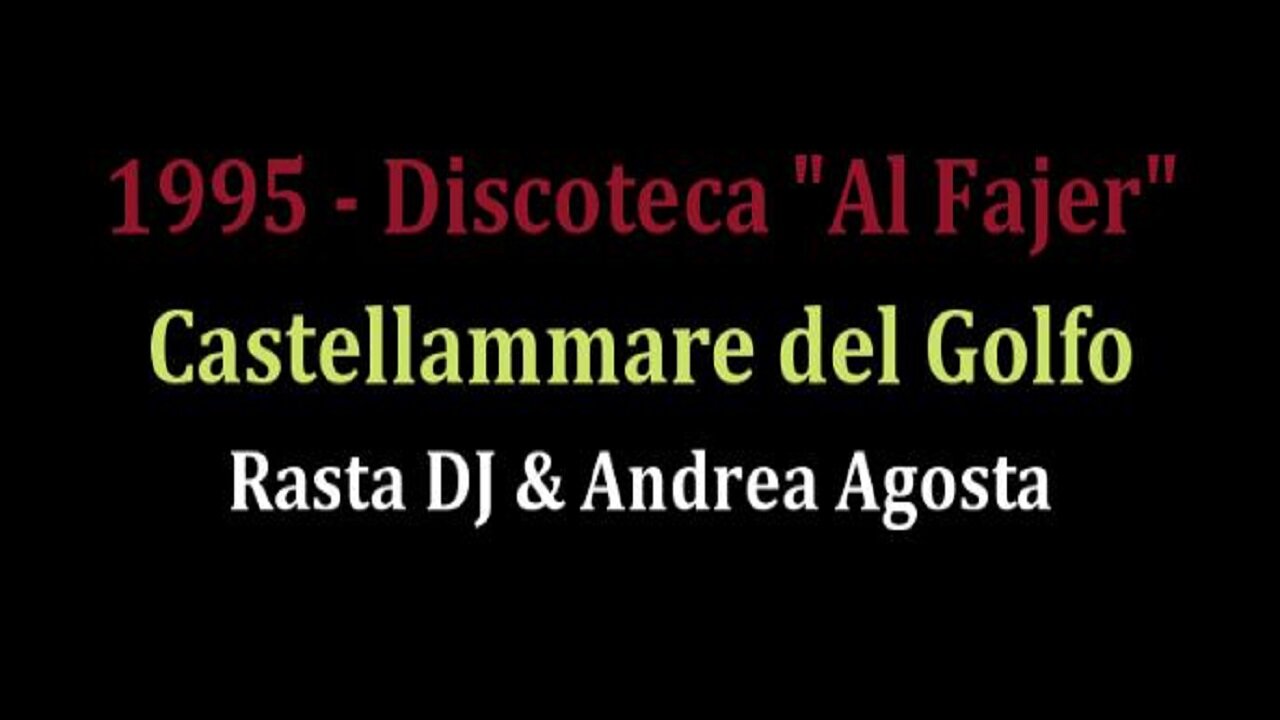1995 - Discoteca Al Fajer Castellammare del Golfo ... Rasta ed Andrea Agosta DJ's