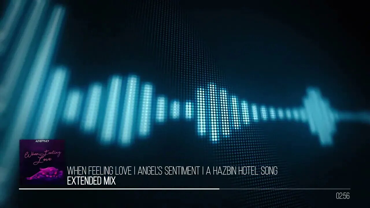 Audio Track - When Feeling Love | Angel's Sentiment | A Hazbin Hotel Song | Extended Mix