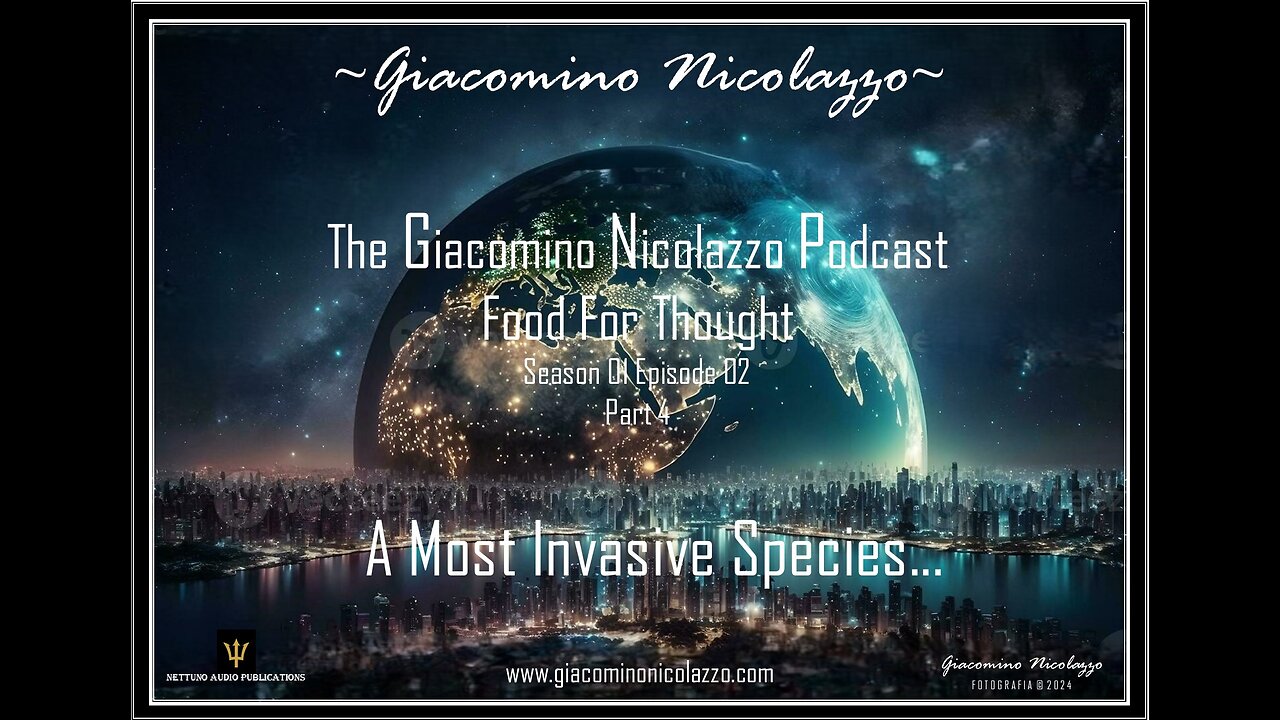 THE GIACOMINO NICOLAZZO PODCAST. A MOST INVASIVE SPECIES PART 4