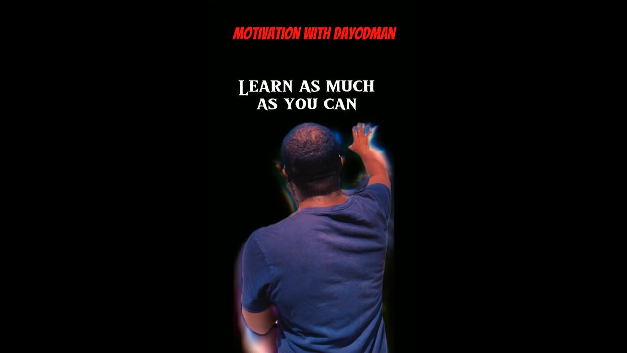 Learn As Much As You Can #dayodman #learn #grow #eeyayyahh #motivation