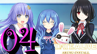 Let's Play Date A Live: Arusu Install [04]