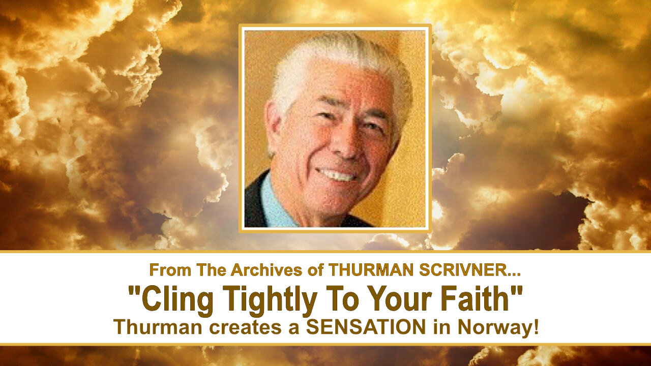 Cling Tightly To Your Faith * Thurman Scrivner