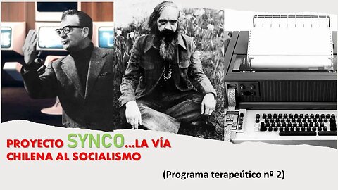 PROYECTO SYNCO LA VÍA CIBERNÉTICA AL SOCIALISMO. (Programa terapeútico nº 2)