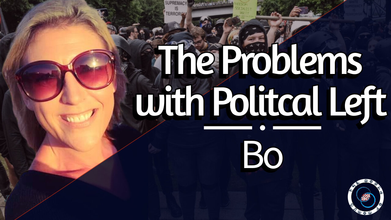 The Problems with the Political Left | Bo | #61 | Reflections & Reactions | TWOM