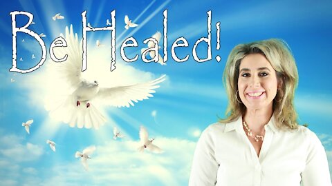 Be Healed!