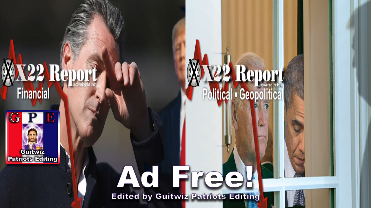 X22 Report-3317-Newsom Illegally Cancelled Oil Drilling In CA,Obama/Biden/DNC Panic-Ad Free!