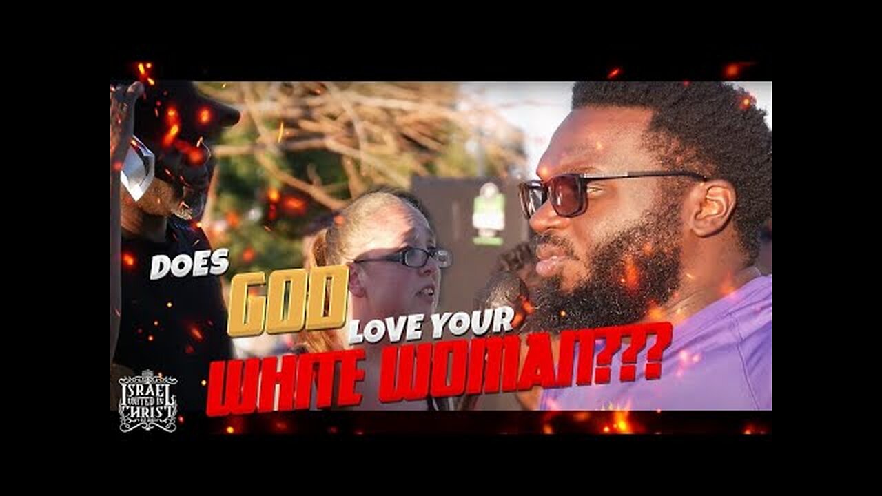 Does God Love Your White Woman?!