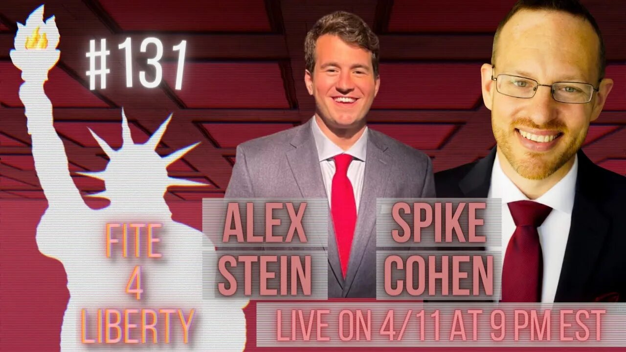 #131 Fite 4 Liberty with Alex Stein and Spike Cohen