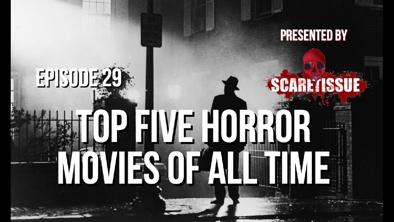 Episode 29 - Top Five Horror Movies of All Time