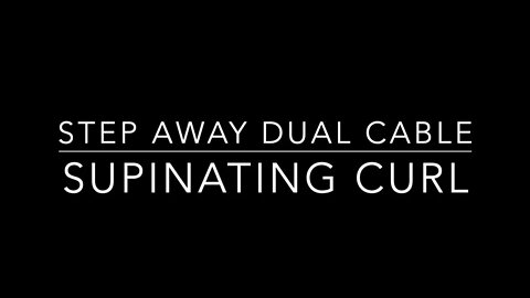 Step Away Dual Cable Supinating Curl