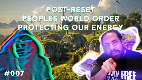 Post-Reset, Peoples’ World Order, Protecting Our Energy | Babylon Burning #7