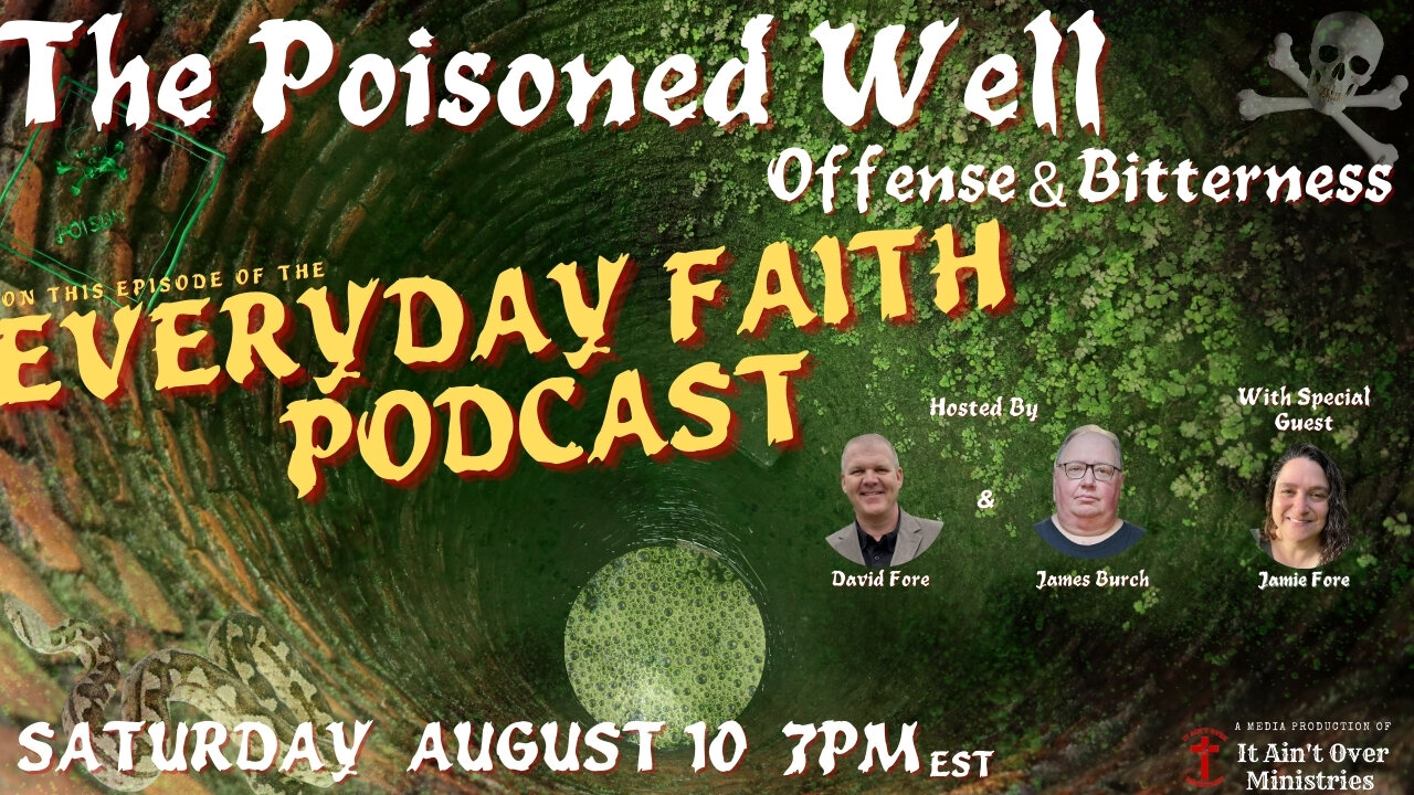 Episode 23 – “The Poisoned Well: Offense and Bitterness”