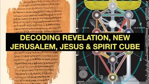 Decoding Revelation, New Jerusalem, Jesus & Spirit Cube, Greek Translation