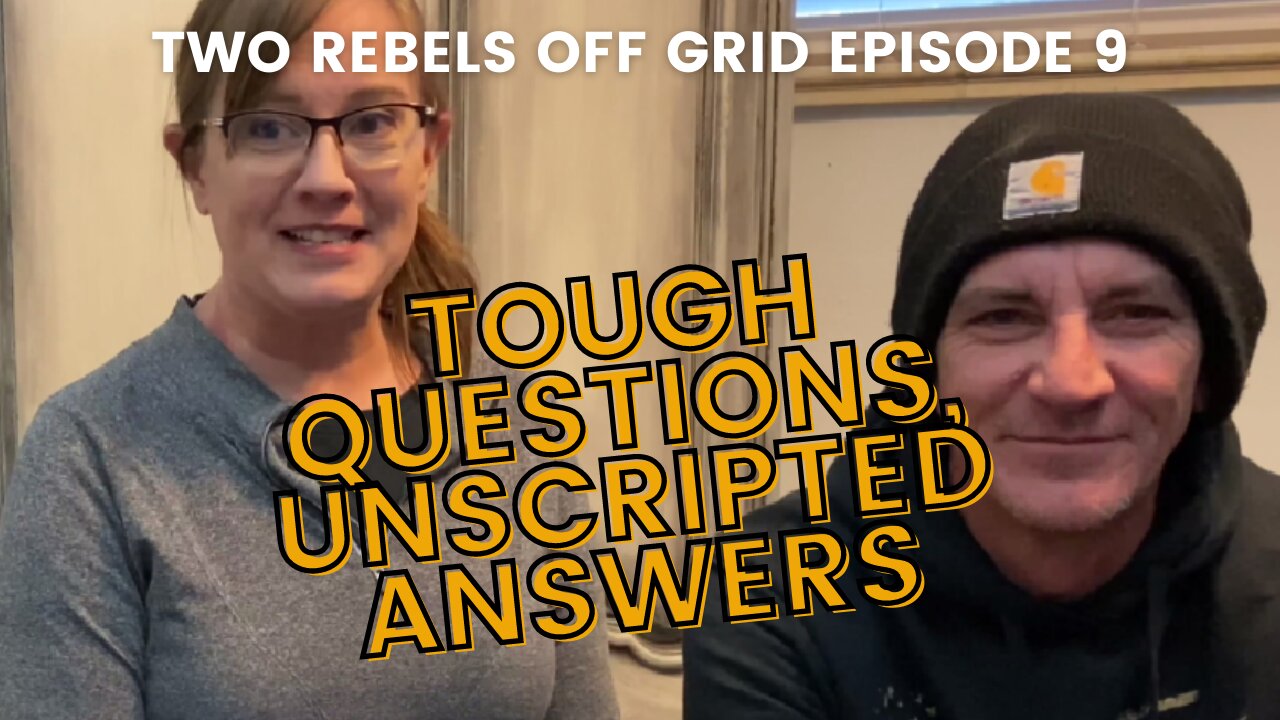 Tough Questions, Unscripted Answers | Living Off Grid | Episode 9