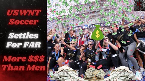 US Women's Soccer Team FINALLY Gets What They Wanted: More Money Than the Men