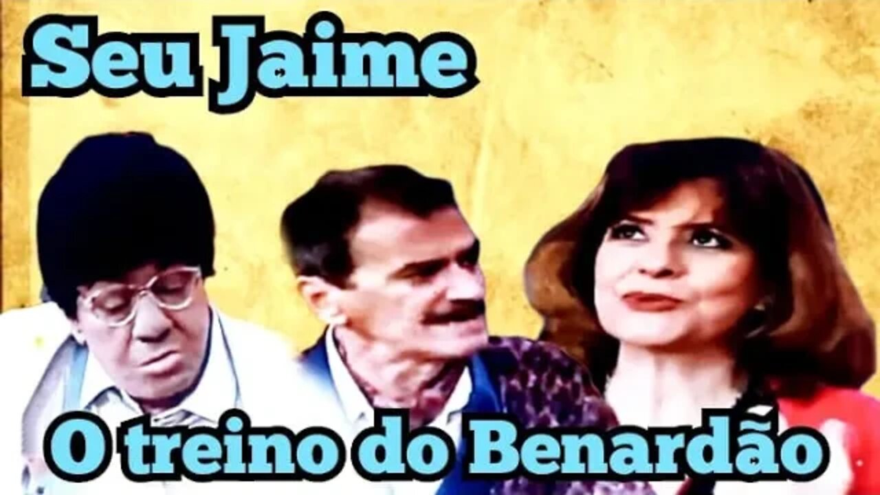 Chico Anysio Show; Seu Jaime, o treino do Benardão 😛😛