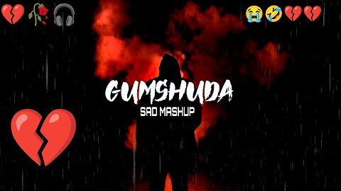 Gumsuda Sad Mashup Song | Alone Night Mashup | | Hurts Mashup | Breakup Mashup |