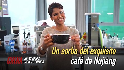 Carrera hacia el futuro | Un sorbo del exquisito café de Nujiang