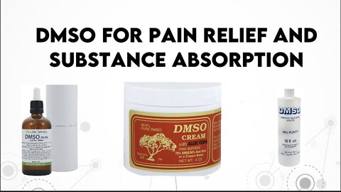 DMSO for Pain Relief and Substance Absorption