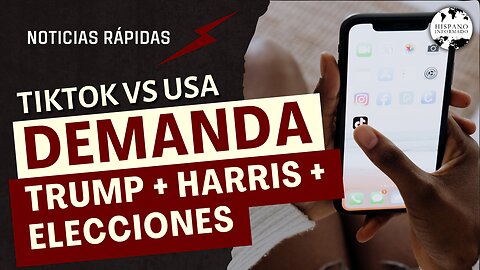 TikTok vs USA: Trump + Harris + Elecciones