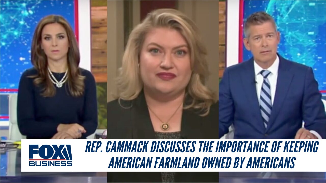 Rep. Cammack Discusses The Importance Of Keeping American Farmland Owned By Americans