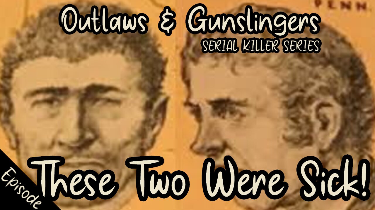 Outlaws & Gunslingers | Ep. 174 | Serial Killers | The Harpe Brothers